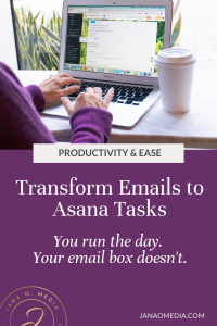 Transform emails into Asana tasks. Turn emails into Asana tasks - so you're not a slave to your inbox! Plus 3 examples for using this hack in your online service-based business.