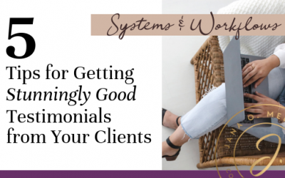 5 Tips for Getting Stunningly Good Testimonials from Clients