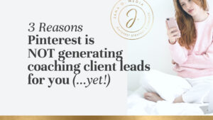 3 reasons you're not getting coaching client leads on Pinterest (yet!)