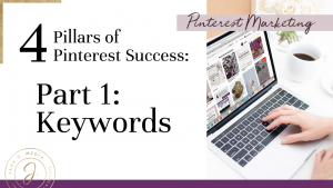 The 4 Pillars of Pinterest Marketing Success - Part 1: Keywords