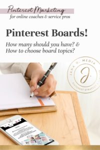 How many Pinterest boards should you have? And how can you choose Pinterest board topics - so they will grow your audience & attract clients?