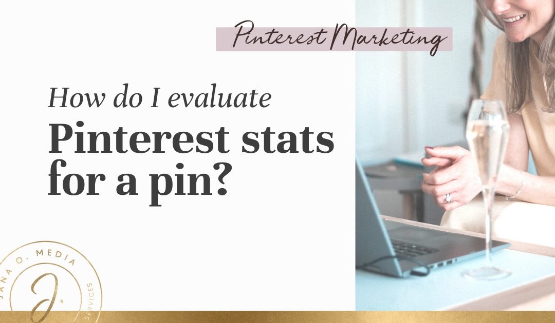 How do I find my Pinterest stats for a pin? And what do they mean? - Jana  O. Media