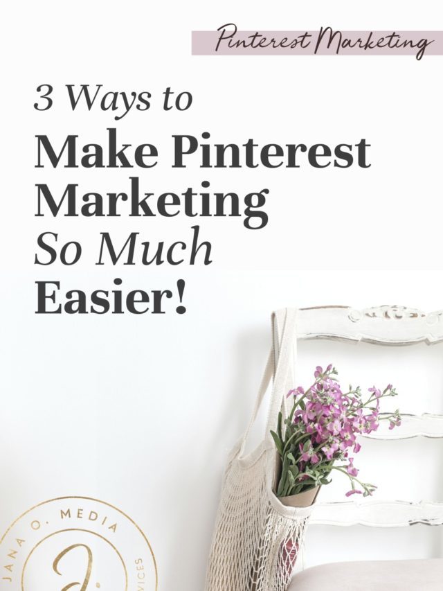 3 Ways to Make Pinterest Marketing Easier – for Online Coaches & Service Providers