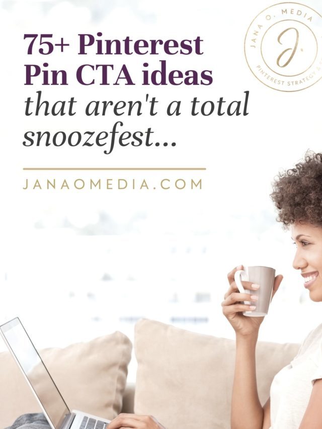75+ Pinterest Pin Calls to Action (CTAs) That Aren’t a Total SnoozeFest