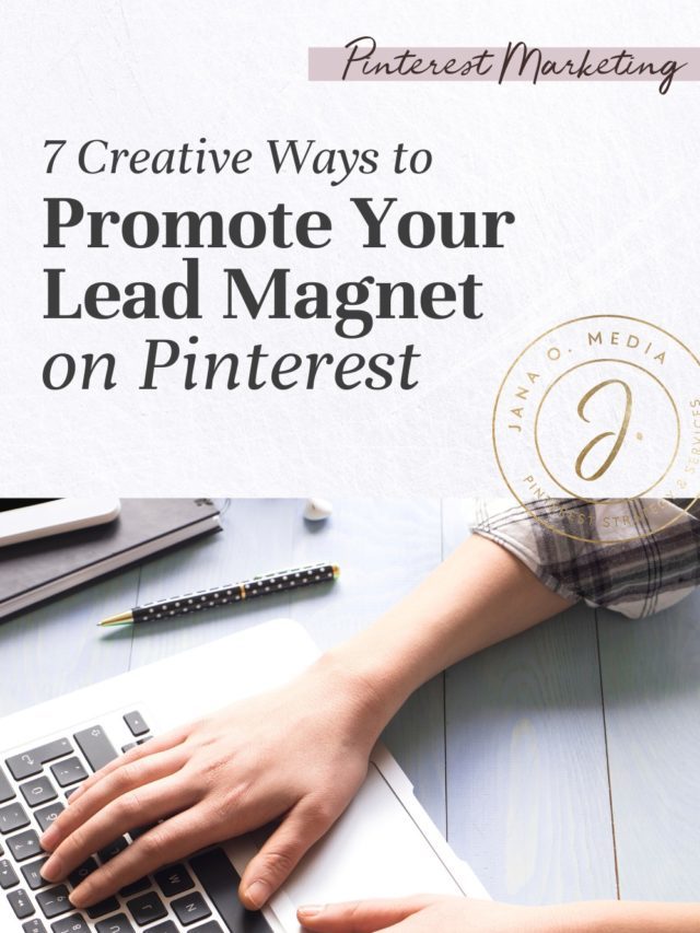 7 Creative Ways to Promote a Lead Magnet on Pinterest