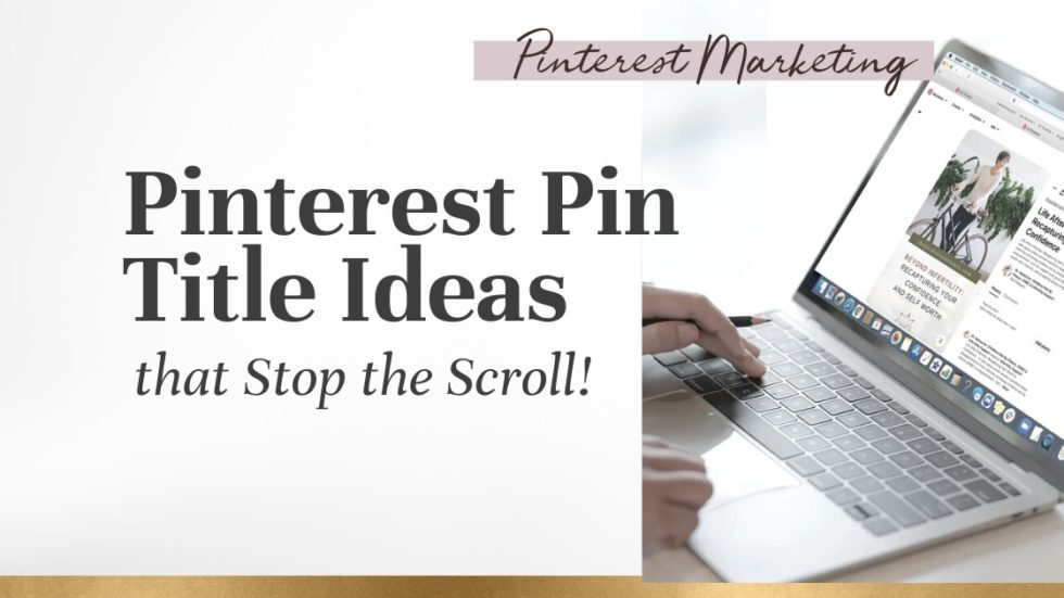 Pinterest Pin Title Ideas that Stop the Scroll & Get the Clicks! - Jana ...