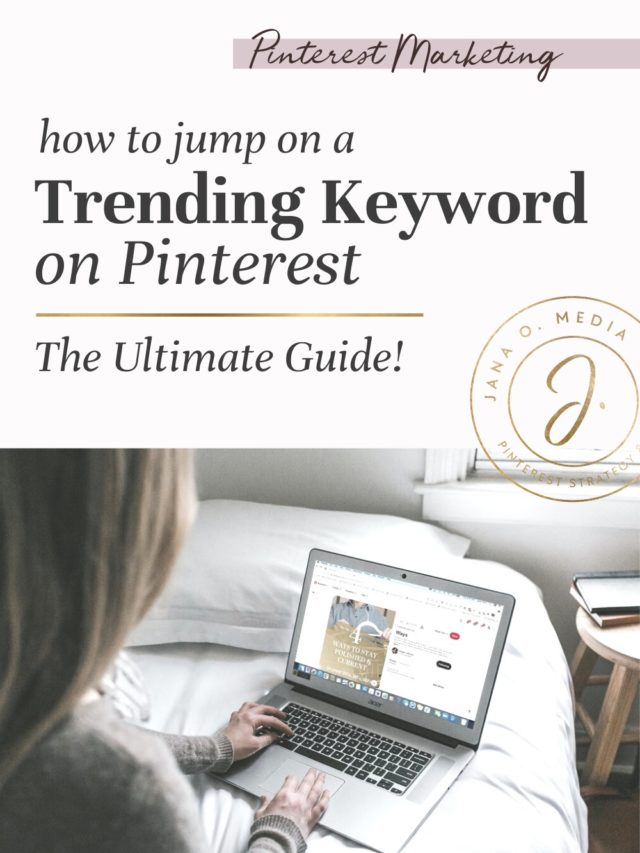 How to Use Trending Keywords on Pinterest The Ultimate Guide Jana O