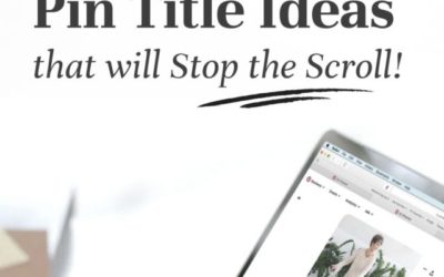 Pinterest Pin Title Ideas that Stop the Scroll & Get the Clicks!