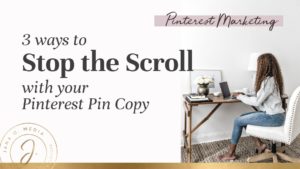 Stop the Scroll with your Pinterest Pin Copy