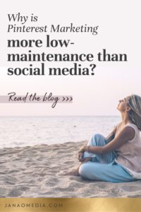 Why is Pinterest marketing more low maintenance than social media?
