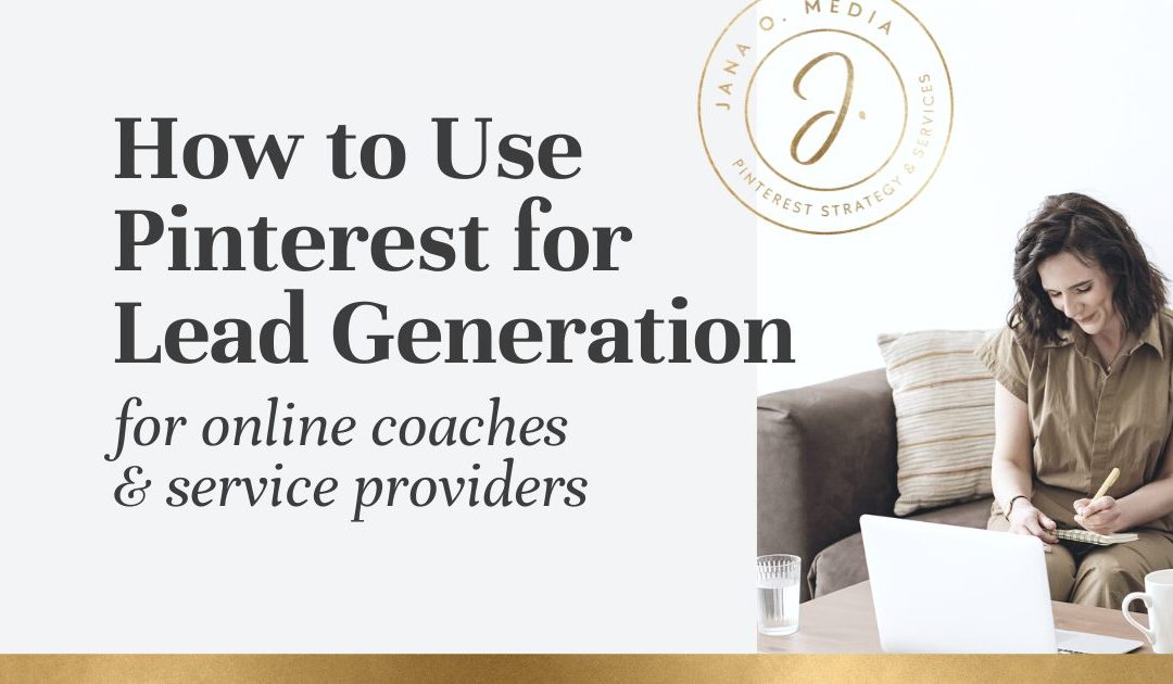How to Use Pinterest for Lead Generation (for Coaches & Service Providers)