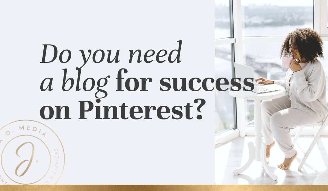 Do you need a blog for Pinterest marketing success? Let's answer this once and for all, shall we? Here's the definitive answer. (Finally!)