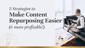 5 ways to make content repurposing easier