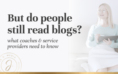 Do people still read blogs? (What coaches + service providers need to know)