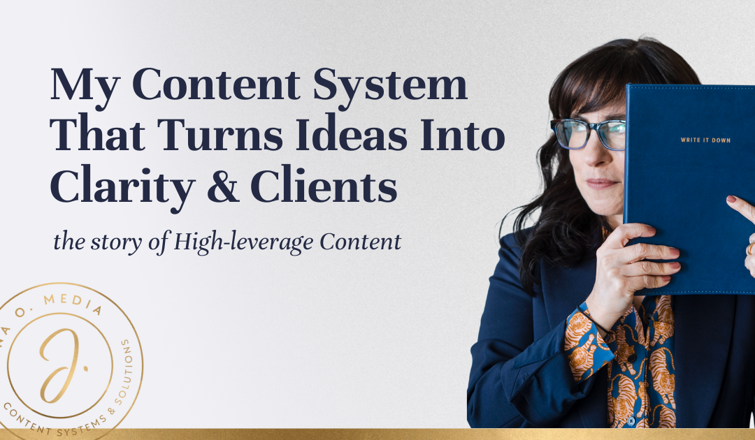 How My Clients’ Biggest Question Inspired My Content System That Turns Ideas Into Clarity & Clients