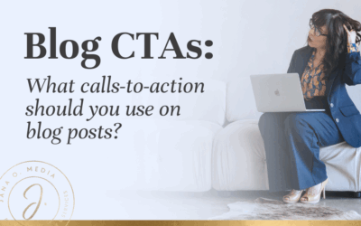 What Should the Call-to-Action (CTA) Be on Your Blog Posts? (for coaches + service providers)