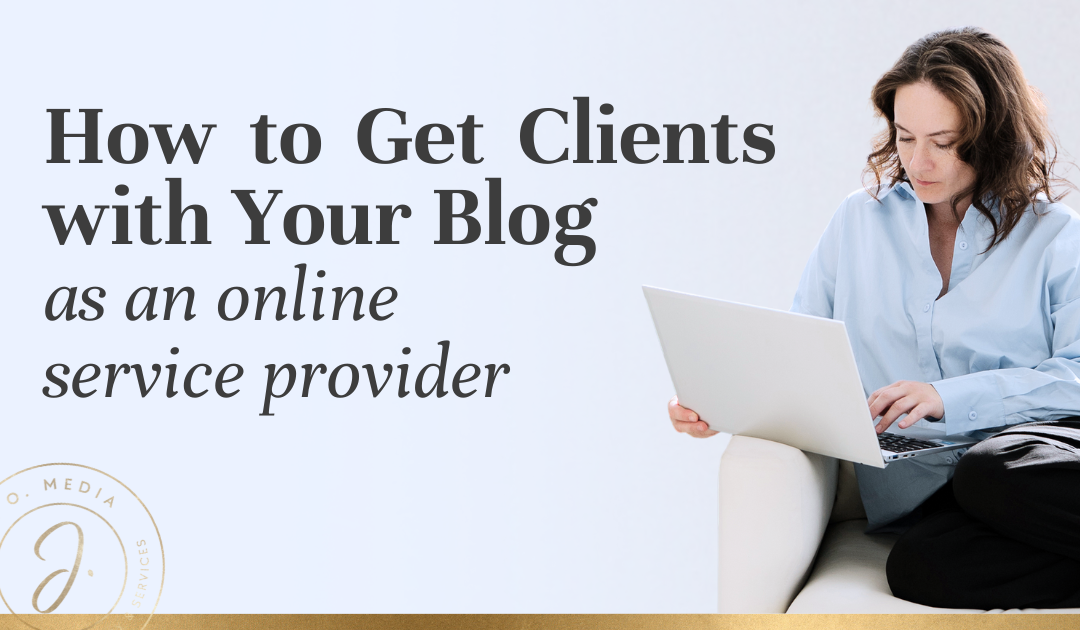 How to Get Clients with Your Blog as a web designer, brand designer, Pinterest manger, social media manager, OBM or VA